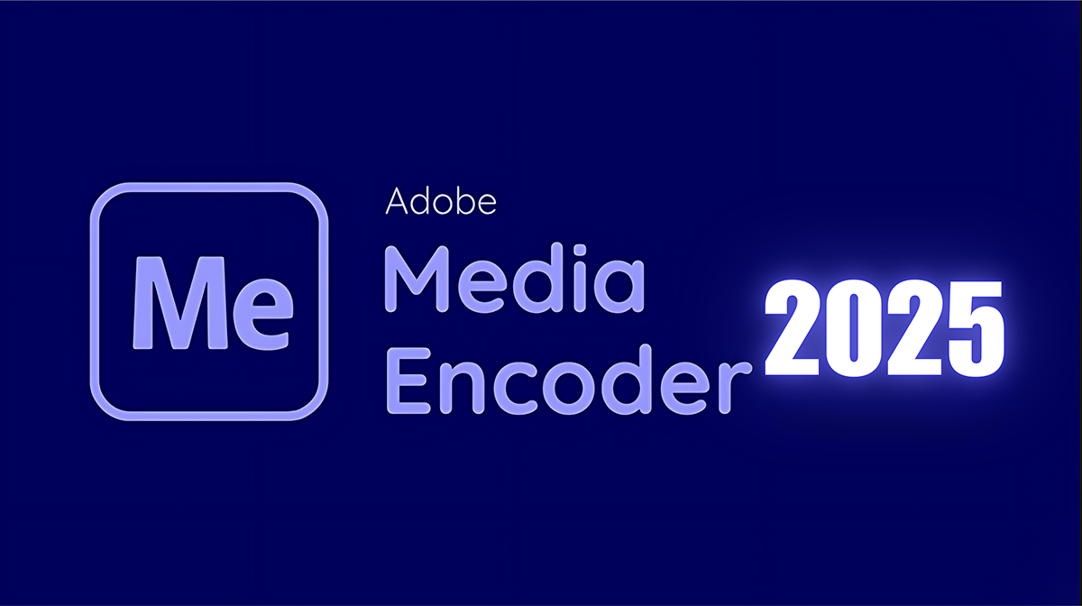 Adobe Media Encoder Full Version 2022 Adobe Media Encoder 2025 Full Version