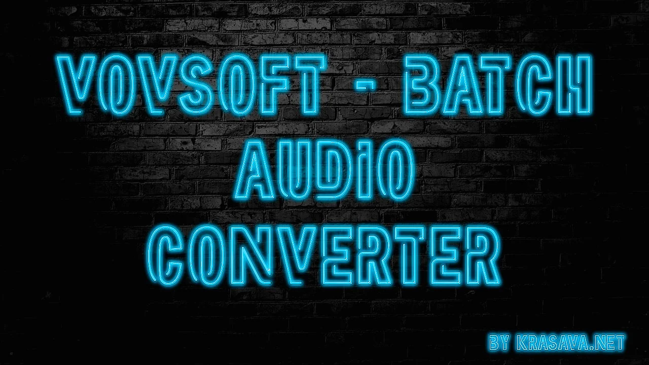 Vovsoft Batch Audio Converter 1.3 Best Batch Audio Converter For Windows Pc Neon Blue Text On A Dark Brick Wall Reads &Quot;Vovsoft - Batch Audio Converter For Windows Pc&Quot; With &Quot;By Kraken.net&Quot; In Smaller Text At The Bottom Right.